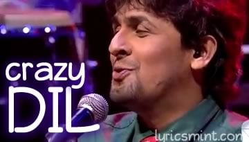 CRAZY DIL by SONU NIGAM - Lyrics & Live Performance Video | MTV Unplugged 3